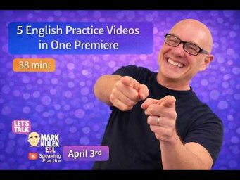 English Practice Collection: 5 Videos with Mark Kulek ESL (38 min)