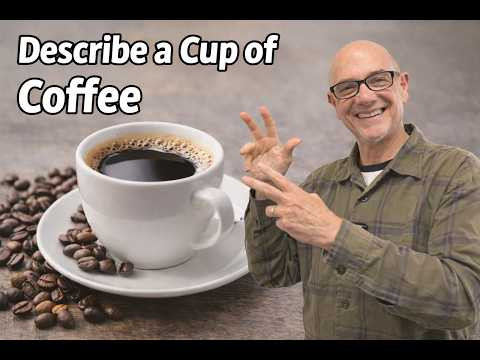 Describe a Cup of Coffee with Mark Kulek ESL Describe a Cup of Coffee with Mark Kulek ESL