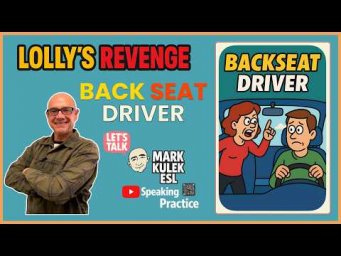 Backseat Driver - Conversation Practice | Learn English with Mark Kulek ESL