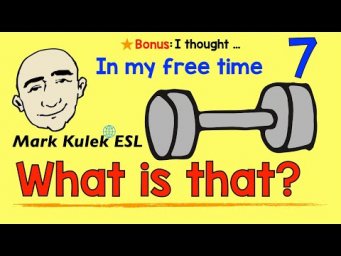 What is that? - in my free time | Mark Kulek - ESL