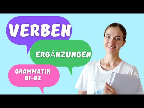 Verben und Erg&auml;nzungen. Глаголы и дополнения. B1-B2