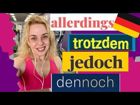 DENNOCH, ALLERDINGS, JEDOCH, TROTZDEM, DOCH - Deutsch B2