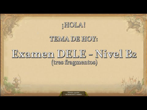 Practicando español: Examen DELE - nivel B2 (tres fragmentos) Practicando español: Examen DELE - nivel B2 (tres fragmentos)