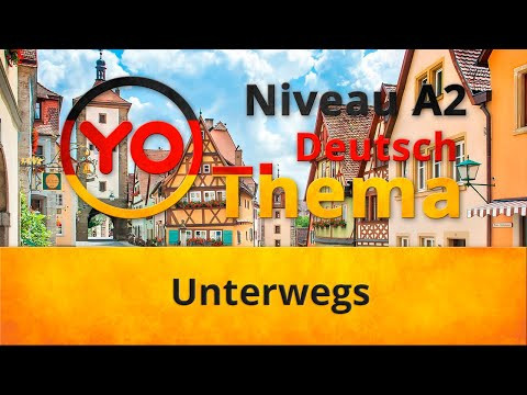 Thema "Unterwegs" (А2)/ Тема "В дороге" (Уровень А2)