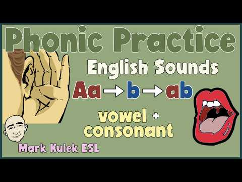 Phonic Practice - vowel + consonants (a → ab) | Mark Kulek ESL Phonic Practice - vowel + consonants (a → ab) | Mark Kulek ESL