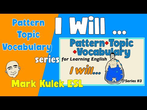 I Will - Pattern, Topic, Vocabulary | English speaking practice - Mark Kulek ESL