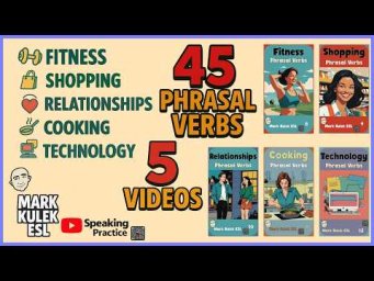 45 Phrasal Verbs / 5 Topics - Speak English Naturally with Mark Kulek ESL