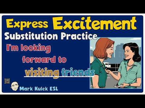Expressing Excitement in English | "I'm Looking Forward To + Verb"