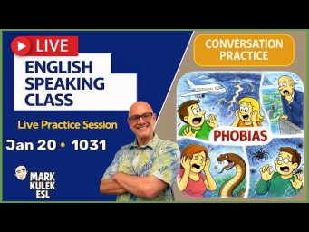 Phobias &rarr; Live English Class with Mark Kulek ESL
