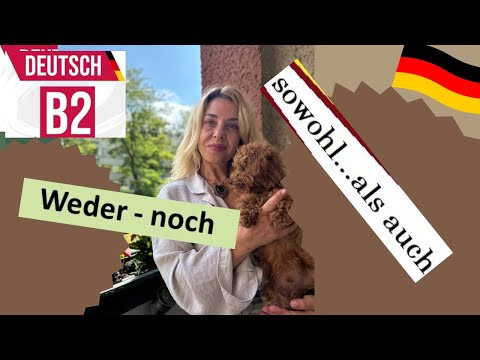 weder/ noch;  sowohl/ als auch.