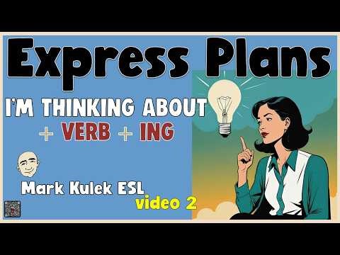 Expressing Plans - verb -ing | Speak English with Mark Kulek ESL Expressing Plans - verb -ing | Speak English with Mark Kulek ESL