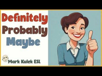 Are You Sure? (definitely/ probably/ maybe) | English Speaking Practice - Mark Kulek ESL
