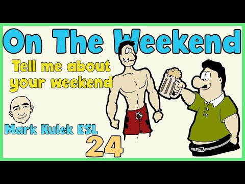 On The Weekend (talk about it) | English speaking practice - Mark Kulek ESL On The Weekend (talk about it) | English speaking practice - Mark Kulek ESL