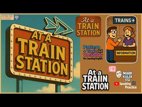 Where Is? (at a train station) &rarr; Learn English with Mark Kulek ESL