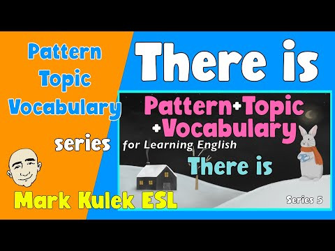 There Is - Pattern + Topic + Vocabulary | English Class - Mark Kulek ESL There Is - Pattern + Topic + Vocabulary | English Class - Mark Kulek ESL