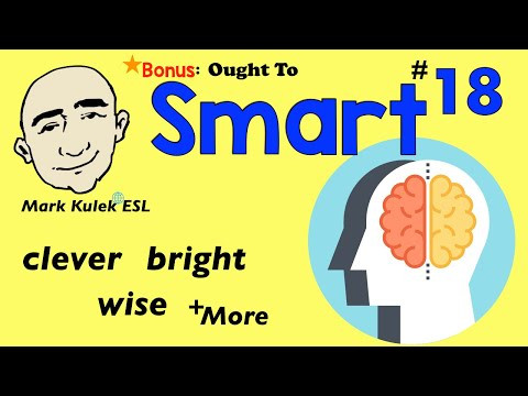 Smart + synonyms (clever, bright + more) & ought to | Mark Kulek - ESL