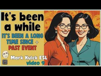 It&rsquo;s Been a Long Time Since + past event | Speak English with Mark Kulek ESL