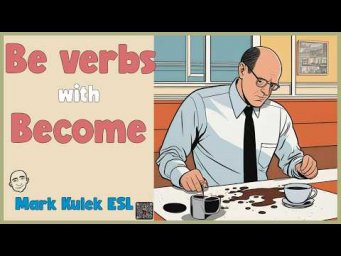 Be Verbs with Become | Easy English Grammar Clips - Mark Kulek ESL