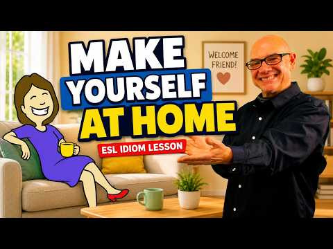 Make Yourself At Home. Idioms with Mark Kulek ESL