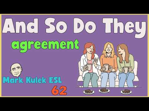 Agreement - And So Do They | English Class - Mark Kulek ESL Agreement - And So Do They | English Class - Mark Kulek ESL