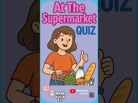 At a Supermarket - quiz | Learn English with Mark Kulek ESL