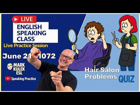 Hair Salon Problems with Mark Kulek ESL (Live Stream Class)