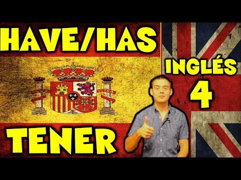 4. Ingl&eacute;s / English: HAVE / HAS / HAVE GOT / HAS GOT / TENER (Max Heart)