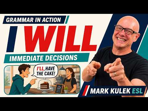 Will: make an immediate decision with Mark Kulek ESL