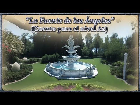 "La Fuente de los &Aacute;ngeles" (Nivel A2)