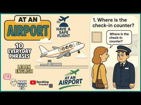 At an Airport - 10 phrases → Learn English with Mark Kulek ESL At an Airport - 10 phrases → Learn English with Mark Kulek ESL