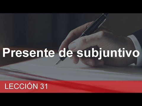 Lecci&oacute;n 31 - Presente de subjuntivo | ИСПАНСКИЙ ЯЗЫК ДЛЯ НАЧИНАЮЩИХ
