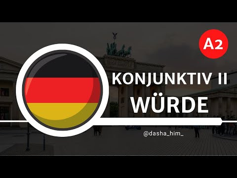 Deutsch B1 I Konjunktiv II w&uuml;rde I Конюктив 2 в немецком языке I Конюктив 2 глагол w&uuml;rde I Немецкий