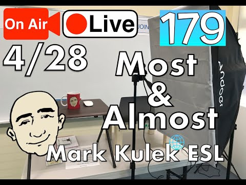 Most & Almost - Mark Kulek Live Stream Lesson | #179 - English Practice - ESL Most & Almost - Mark Kulek Live Stream Lesson | #179 - English Practice - ESL