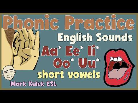 Phonic Practice - short vowels (a,e,i,o,u) | Mark Kulek ESL