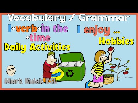 Daily Activities and Hobbies | vocabulary & grammar patterns - Mark Kulek ESL