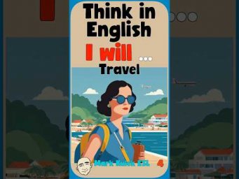 I Will (travel) - think in English | English Class - Mark Kulek ESL