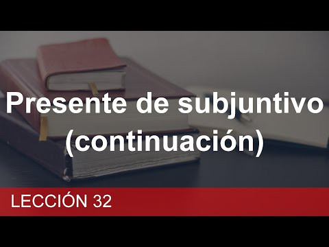 Lecci&oacute;n 32 - Presente de subjuntivo (continuaci&oacute;n) | ИСПАНСКИЙ ЯЗЫК ДЛЯ НАЧИНАЮЩИХ