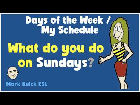 Days of the Week / My Schedule | English Class - Mark Kulek ESL Days of the Week / My Schedule | English Class - Mark Kulek ESL