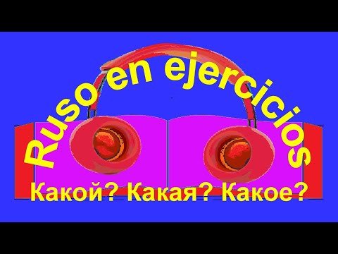 Ejercicios 4. Какой? Какая? Какое? Ejercicios 4. Какой? Какая? Какое?