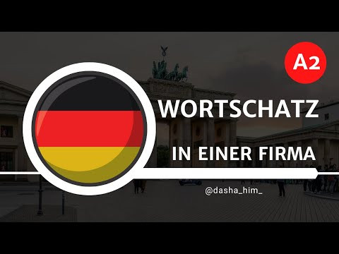 Deutsch B1 I Wortschatz in einer Firma I Словарный запас на немецком языке I О работе на немецком