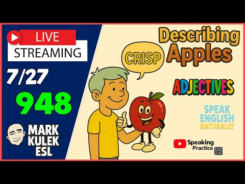 Adjectives - describing apples | Speak English Naturally - LiveStream Class