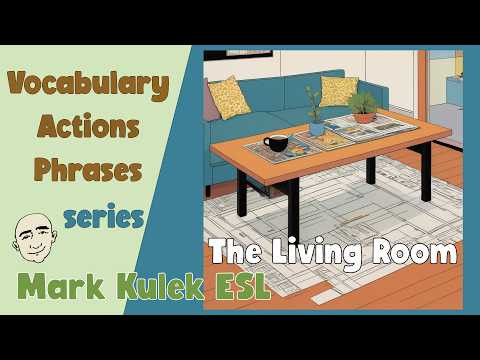 In The Living Room - vocabulary /actions /phrases | English Class - Mark Kulek ESL