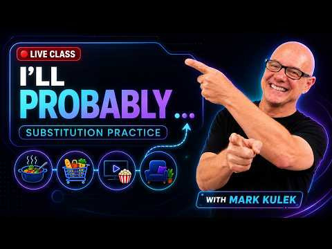Probably ... with Mark Kulek ESL (substitution practice)