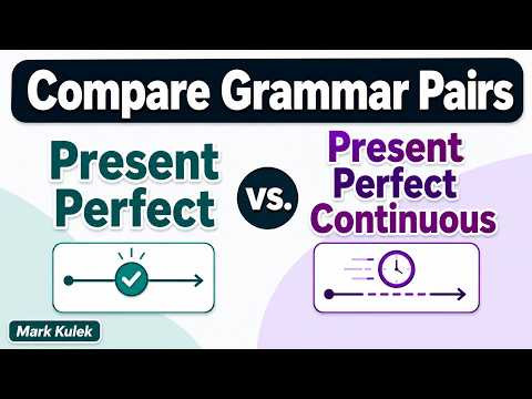 Present Perfect vs. Present Perfect Continuous with Mark Kulek ESL