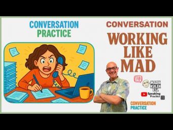 Work Like Mad &rarr; Conversation | Learn English with Mark Kulek ESL