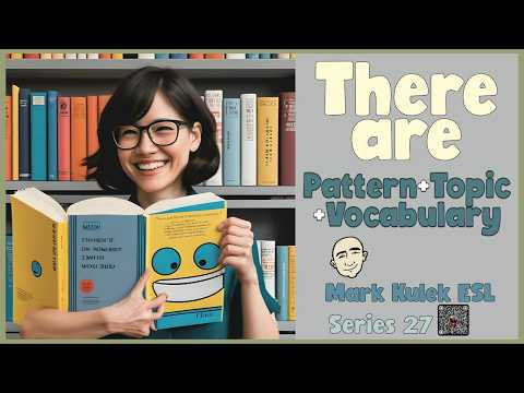 There Are - Pattern + Topic + Vocabulary | Speak English - Mark Kulek ESL
