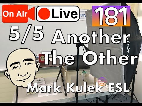 Another & The Other - Mark Kulek Live Stream Lesson  | #181- English Practice - ESL