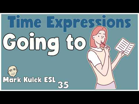 Going To + When? (future plans) | English Class - Mark Kulek ESL Going To + When? (future plans) | English Class - Mark Kulek ESL