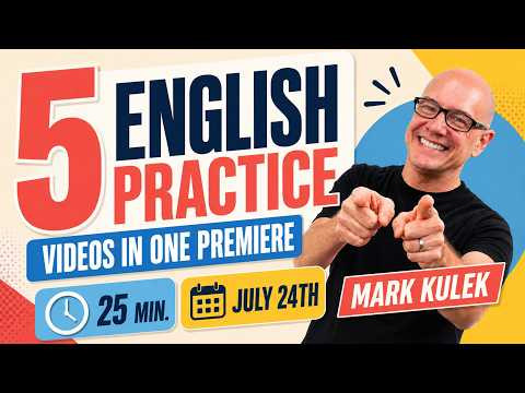 English Practice (5 videos / 25 min) with Mark Kulek ESL