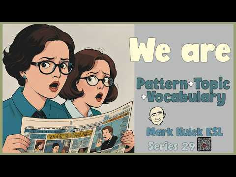 We Are - Pattern + Topic + Vocabulary | Speak English - Mark Kulek ESL